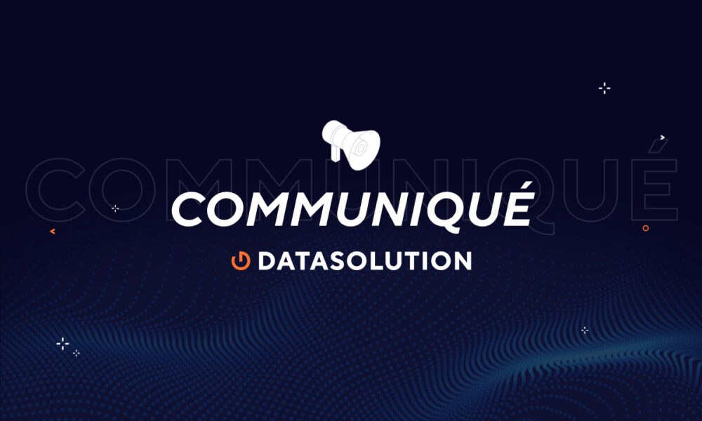 DATASOLUTION révèle son entrée en négociations exclusives en vue de l