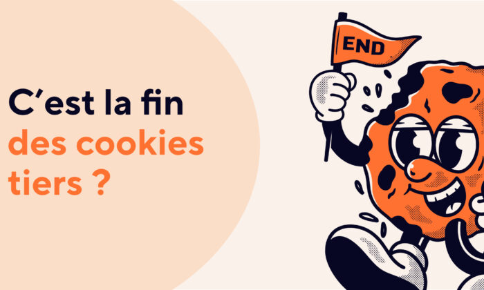 Est-ce la fin des Cookies Tiers ? N’attendez pas pour changer de modèle !