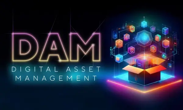 Le Digital Asset Management (DAM) : un maillon essentiel de la chaîne de valeur du contenu