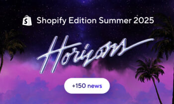 Shopify Summer 2025 Edition – Horizons
