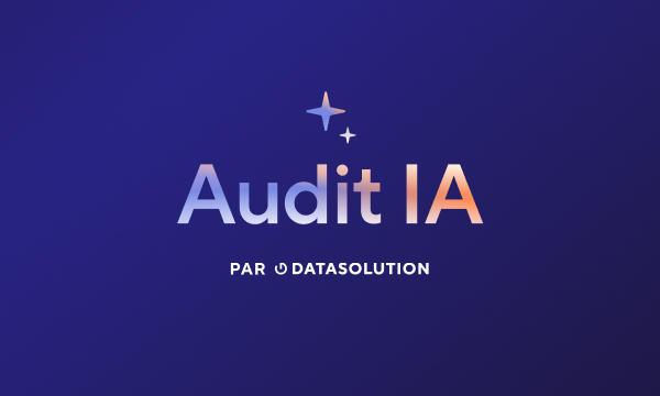 L’audit IA par DATASOLUTION : transformer l’IA en levier de performance 